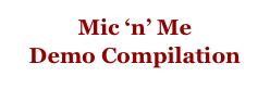 Mic ‘n’ Me  Demo Compilation